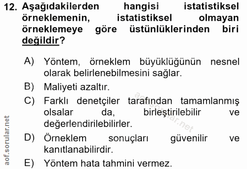 12. soru: Aşağıdakilerden hangisi istatistiksel örneklemenin, istatistiksel olmayan örneklemeye göre üstünlüklerinden biri deği…