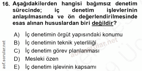 16. soru: Aşağıdakilerden hangisi bağımsız denetim sürecinde; denetim işlevlerinin anlaşılmasında ve ön değerlendirilmesinde es…