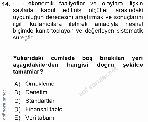 14. soru: — ekonomik faaliyetler ve olaylara ilişkin savlarla kabul edilmiş ölçütler arasındaki uygunluğun derecesini araştırma…