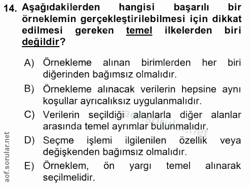 14. soru: Aşağıdakilerden hangisi başarılı bir örneklemin gerçekleştirilebilmesi için dikkat edilmesi gereken temel ilkelerden…