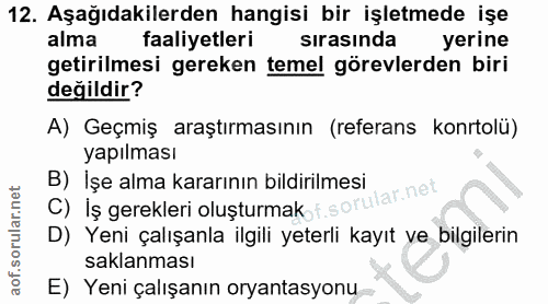 12. soru: Aşağıdakilerden hangisi bir işletmede işe alma faaliyetleri sırasında yerine getirilmesi gereken temel görevlerden bi…