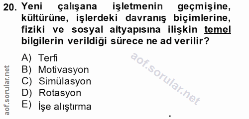 20. soru: Yeni çalışana işletmenin geçmişine, kültürüne, işlerdeki davranış biçimlerine, fiziki ve sosyal altyapısına ilişkin t…