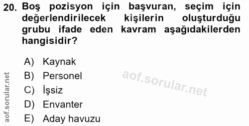 20. soru: Boş pozisyon için başvuran, seçim için değerlendirilecek kişilerin oluşturduğu grubu ifade eden kavram aşağıdakilerde…