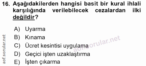 16. soru: Aşağıdakilerden hangisi basit bir kural ihlali karşılığında verilebilecek cezalardan ilki değildir? A) Uyarma c) Ücre…