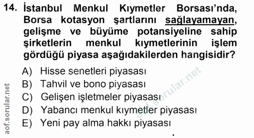 14. soru: İstanbul Menkul Kıymetler Borsası'nda, Borsa kotasyon şartlarını sağlayamayan, gelişme ve büyüme potansiyeline sahip…