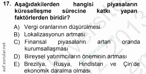 17. soru: Aşağıdakilerden hangisi piyasaların küreselleşme sürecine katkı yapan faktörlerden biridir? A) Vergi oranlarının düşü…