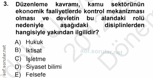 3. soru: Düzenleme kavramı, kamu sektörünün ekonomik faaliyetlerde kontrol mekanizması olması ve devletin bu alandaki rolü ned…