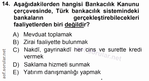 14. soru: Aşağıdakilerden hangisi Bankacılık Kanunu çerçevesinde, Türk bankacılık sistemindeki bankaların gerçekleştirebilecekl…