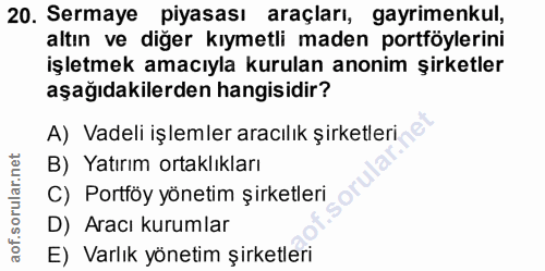 20. soru: Sermaye piyasası araçları, gayrimenkul, altın ve diğer kıymetli maden portföylerini işletmek amacıyla kurulan anonim…