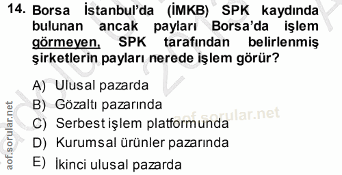 14. soru: Borsa İstanbul'da (İMKB) SPK kaydında bulunan ancak payları Borsa'da işlem görmeyen, SPK tarafından belirlenmiş şirke…