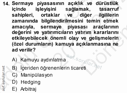 14. soru: Sermaye piyasasının açıklık ve dürüstlük içinde işleyişini sağlamak, tasarruf sahipleri, ortaklar ve diğer ilgilileri…