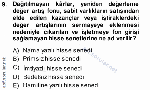 9. soru: Dağıtılmayan kârlar, yeniden değerleme değer artış fonu, sabit varlıkların satışından elde edilen kazançlar veya işti…