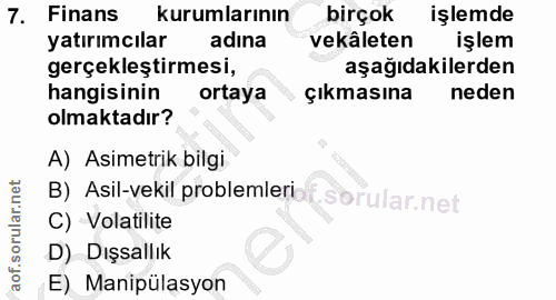 7. soru: Finans kurumlarının birçok işlemde yatırımcılar adına vekâleten işlem gerçekleştirmesi, aşağıdakilerden hangisinin or…