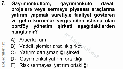 7. soru: Gayrimenkullere, gayrimenkule dayalı projelere veya sermaye piyasası araçlarına yatırım yapmak suretiyle faaliyet gös…