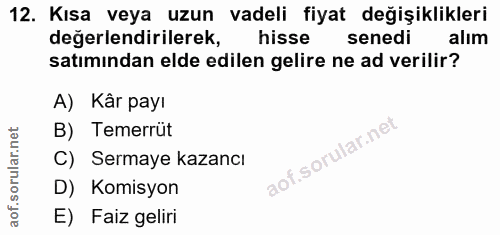 12. soru: Kısa veya uzun vadeli fiyat değişiklikleri değerlendirilerek, hisse senedi alım satımından elde edilen gelire ne ad v…