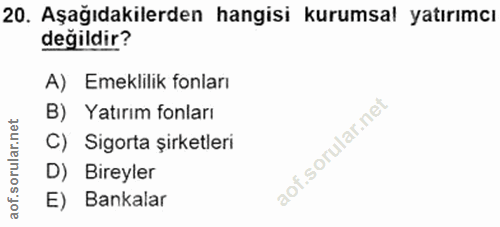 20. soru: Aşağıdakilerden hangisi kurumsal yatırımcı değildir? A) Emeklilik fonları B) Yatırım fonları C) Sigorta şirketleri D)…
