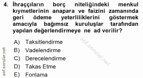 4. soru: İhraççıların borç niteliğindeki menkul kıymetlerinin anapara ve faizini zamanında geri ödeme yeterliliklerini gösterm…
