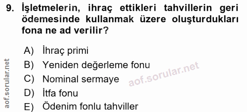 9. soru: İşletmelerin, ihraç ettikleri tahvillerin geri ödemesinde kullanmak üzere oluşturdukları fona ne ad verilir? A) Ihraç…