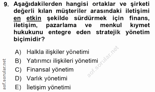 9. soru: Aşağıdakilerden hangisi ortaklar ve şirketi değerli kılan müşteriler arasındaki iletişimi en etkin şekilde sürdürmek…