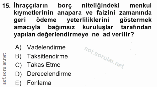 15. soru: İhraççıların borç niteligindeki menkul kıymetlerinin anapara ve faizini zamanında geri ödeme yeterliliklerini gösterm…