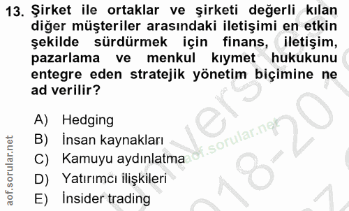 13. soru: Şirket ile ortaklar ve şirketi değerli kılan diğer müşteriler arasındaki iletişimi en etkin şekilde sürdürmek için fi…