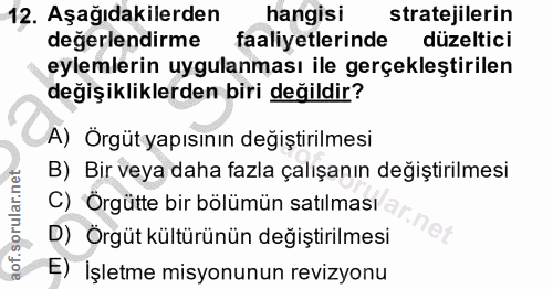 12. soru: Aşağıdakilerden hangisi stratejilerin değerlendirme faaliyetlerinde düzeltici eylemlerin uygulanması ile gerçekleştir…