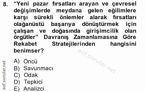 8. soru: "Yeni pazar fırsatları arayan ve çevresel değişimlerde meydana gelen eğilimlere karşı sürekli önlemler alarak fırsatl…