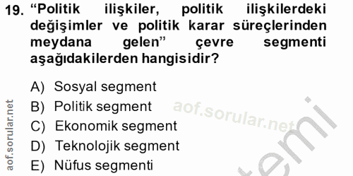 19. soru: "Politik ilişkiler, politik ilişkilerdeki değişimler ve politik karar süreçlerinden meydana gelen" çevre segmenti aşa…