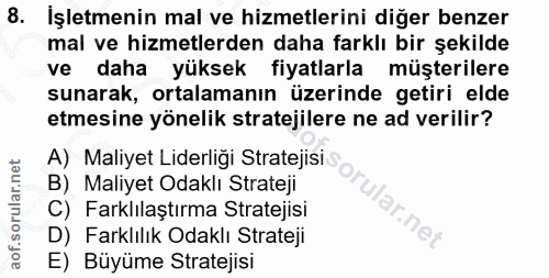 8. soru: İşletmenin mal ve hizmetlerini diğer benzer mal ve hizmetlerden daha farklı bir şekilde ve daha yüksek fiyatlarla müş…