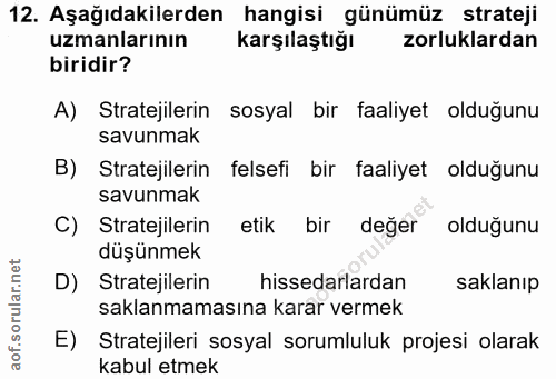 12. soru: Aşağıdakilerden hangisi günümüz strateji uzmanlarının karşılaştığı zorluklardan biridir? A) Stratejilerin sosyal bir…