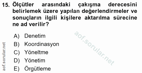 15. soru: Ölçütler arasındaki çakışma derecesini belirlemek üzere yapılan değerlendirmeler ve sonuçların ilgili kişilere aktarı…