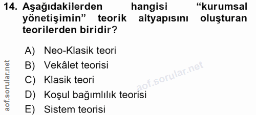 14. soru: Aşağıdakilerden hangisi "kurumsal yönetişimin" teorik altyapisını oluşturan teorilerden biridir? A) Neo-Klasik teori…