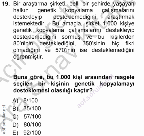19. soru: Bir araştırma şirketi, belli bir şehirde yaşayan halkın genetik kopyalama çalışmalarını destekleyıp desteklemediğini…