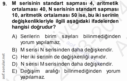 9. soru: M serisinin standart sapması 4, aritmetik ortalaması 40, N serisinin standart sapması 10, aritmetik ortalaması 50 ise…