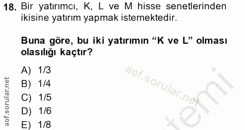 18. soru: Bir yatırımcı, K, L ve M hisse senetlerinden ikisine yatırım yapmak istemektedir. Buna göre, bu iki yatırımın "K ve L…