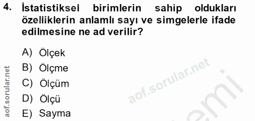 4. soru: İstatistiksel birimlerin sahip oldukları özelliklerin anlamlı sayı ve simgelerle ifade edilmesine ne ad verilir? A) O…