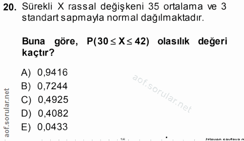 20. soru: Sürekli X rassal değişkeni 35 ortalama ve 3 standart sapmayla normal dağılmaktadır. Buna göre, P(30 ≤ X≤42) olasılık…