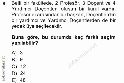 8. soru: Belli bir fakültede, 2 Profesör, 3 Doçent ve 4 Yardımcı Doçentten oluşan bir kurul vardır. Profesörler arasından bir…