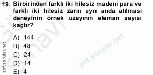 19. soru: Birbirinden farklı iki hilesiz madeni para ve farklı iki hilesiz zarın aynı anda atılması deneyinin örnek uzayının el…