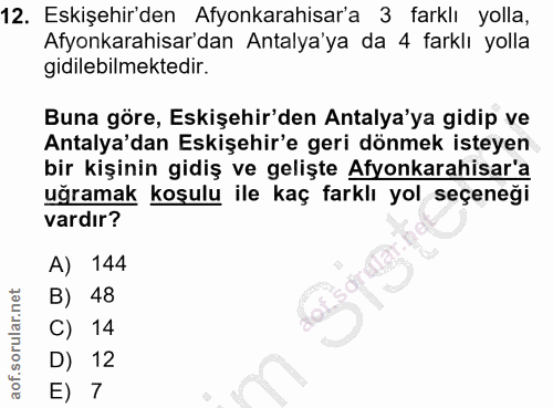 12. soru: Eskişehir'den Afyonkarahisar'a 3 farklı yolla, Afyonkarahisar'dan Antalya'ya da 4 farklı yolla gidilebilmektedir. Bun…