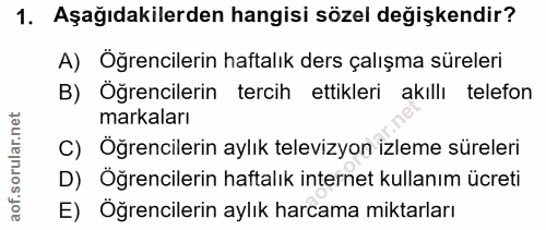 1. soru: Aşağıdakilerden hangisi sözel değişkendir? A) Öğrencilerin haftalık ders çalışma süreleri B) Öğrencilerin tercih etti…