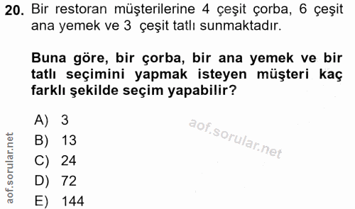 20. soru: Bir restoran müşterilerine 4 çeşit çorba, 6 çeşit ana yemek ve 3 çeşit tatlı sunmaktadır. Buna göre, bir çorba, bir a…