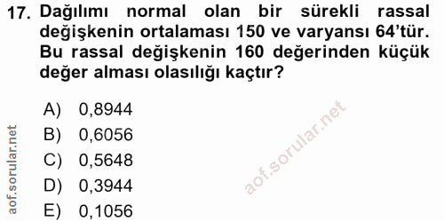 17. soru: Dağılımı normal olan bir sürekli rassal değişkenin ortalaması 150 ve varyansı 64'tür. Bu rassal değişkenin 160 değeri…
