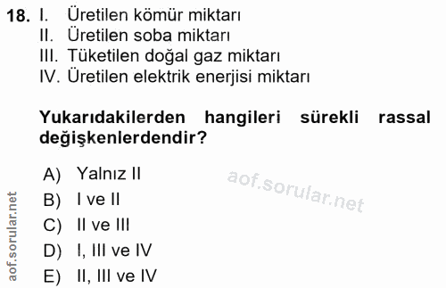 18. soru: I. Üretilen kömür miktarı II. Uretilen soba miktarı IlI. Tüketilen doğal gaz miktarı IV. Uretilen elektrik enerjisi m…