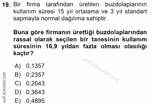 19. soru: Bir firma tarafından üretilen buzdolaplarının kullanım süresi 15 yıl ortalama ve 3 yıl standart sapmayla normal dağıl…