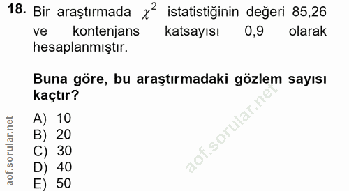 18. soru: Bir araştırmada x istatistiğinin değeri 85,26 ve kontenjans katsayısı 0,9 olarak hesaplanmıştır. Buna göre, bu araştı…