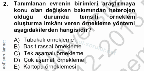 2. soru: Tanımlanan evrenin birimleri araştırmaya konu olan degişken bakımından heterojen olduğu durumda temsili örneklem oluş…