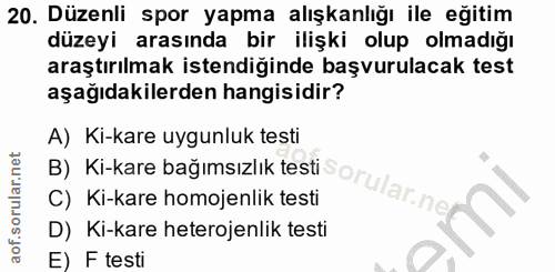 20. soru: Düzenli spor yapma alışkanlığı ile eğitim düzeyi arasında bir ilişki olup olmadığı araştırılmak istendiğinde başvurul…
