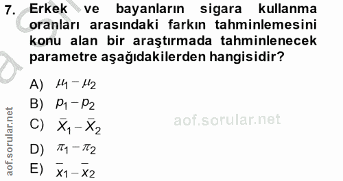 7. soru: Erkek ve bayanların sigara kullanma oranları arasındaki farkın tahminlemesini konu alan bir araştırmada tahminlenecek…