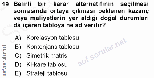 19. soru: Belirli bir karar alternatifinin seçilmesi sonrasında ortaya çıkması beklenen kazanç veya maliyetlerin yer aldığı doğ…